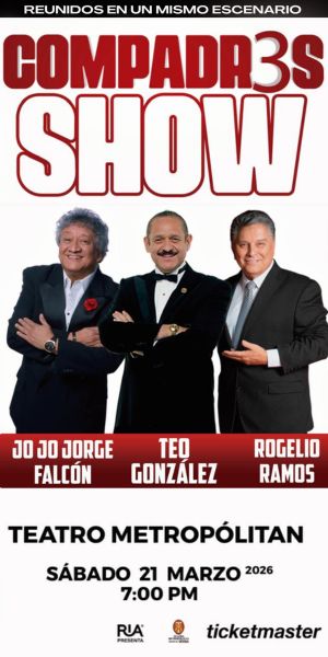 Teatro Metropolitan. Compadres, compartiendo el mismo escenario.