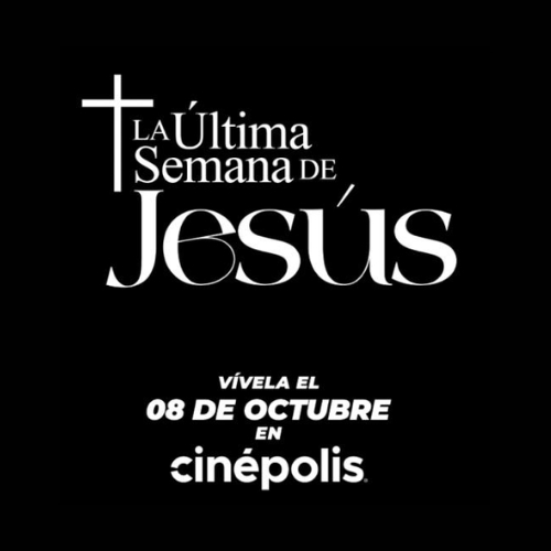 La última semana de Jesús este 8 de octubre en cinepolis