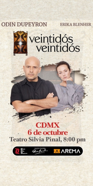 Odin Dupeyron y Erika Blenher en el teatro Silvia Pinal